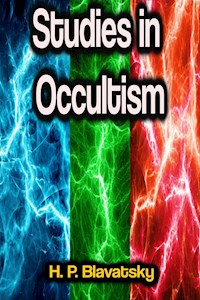 Studies in Occultism - H. P. Blavatsky - E-Book