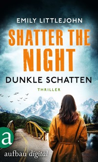 Shatter the Night - Dunkle Schatten - Emily Littlejohn - E-Book