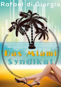 Das Miami Syndikat - Rafael di Giorgio - E-Book