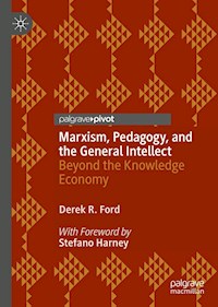 Marxism, Pedagogy, and the General Intellect - Derek R. Ford - E-Book