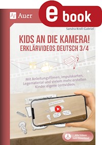 Kids an die Kamera Erklärvideos Deutsch 3/4 - Sandra Kroll-Gabriel - E-Book