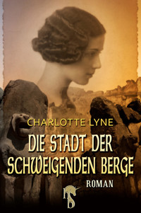 Die Stadt der schweigenden Berge - Charlotte Lyne - E-Book