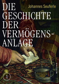 Die Geschichte der Vermögensanlage - Johannes Seuferle - E-Book