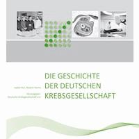 Die Geschichte der Deutschen Krebsgesellschaft -  - E-Book