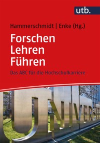 Forschen – Lehren – Führen - Anette Hammerschmidt - E-Book