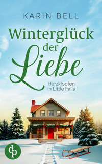 Winterglück der Liebe | Eine winterliche Wholesome Romance - Karin Bell - E-Book