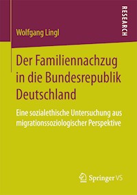 Der Familiennachzug in die Bundesrepublik Deutschland - Wolfgang Lingl - E-Book
