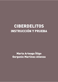 Ciberdelitos. Instrucción y prueba - Gorgonio Martínez Atienza - E-Book