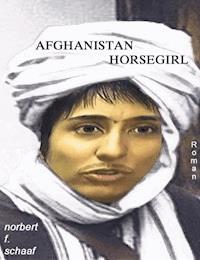 Afghanistan Horsegirl - Norbert F. Schaaf - E-Book