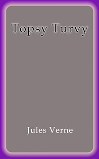 Topsy Turvy - Jules Verne. - E-Book