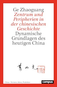 Zentrum und Peripherien in der chinesischen Geschichte - Ge Zhaoguang - kostenlos E-Book