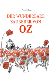 Der wunderbare Zauberer von Oz - L. Frank Baum - E-Book