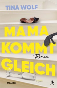 Mama kommt gleich - Tina Wolf - E-Book
