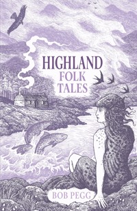 Highland Folk Tales - Bob Pegg - E-Book