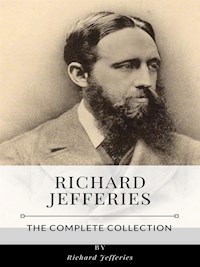 Richard Jefferies – The Complete Collection - Richard Jefferies - E-Book