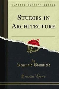 Studies in Architecture - Reginald Blomfield - E-Book