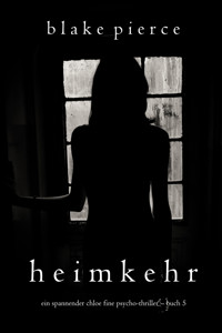 Heimkehr (Ein spannender Chloe Fine Psycho-Thriller – Buch 5) - Blake Pierce - E-Book