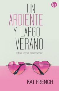 Un ardiente y largo verano - Kat French - E-Book