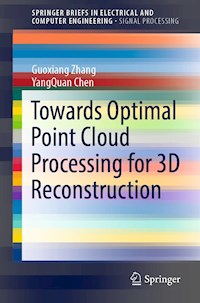 Towards Optimal Point Cloud Processing for 3D Reconstruction - Guoxiang Zhang - E-Book