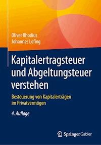 Kapitalertragsteuer und Abgeltungsteuer verstehen - Oliver Rhodius - E-Book