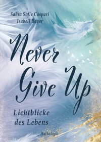 Never Give Up - Isabell Bayer - E-Book