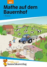 Mathe 1. Klasse Übungsheft - Mathe auf dem Bauernhof - Ingrid Hauschka-Bohmann - E-Book
