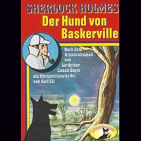 Sherlock Holmes, Der Hund von Baskerville - Sir Arthur Conan Doyle - Hörbuch