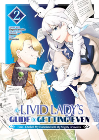 A Livid Lady's Guide to Getting Even: How I Crushed My Homeland with My Mighty Grimoires (Manga) Volume 2 - Hagure metabo - E-Book
