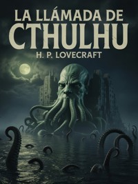 La llamada de Cthulhu (traducido) - H. P. Lovecraft - E-Book