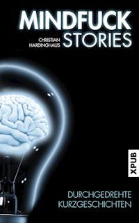 Mindfuck Stories - Christian Hardinghaus - E-Book