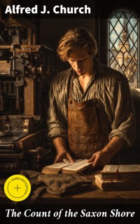 The Count of the Saxon Shore - Alfred J. Church - E-Book