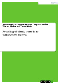 Recycling of plastic waste in to construction material - Aman Mola - E-Book