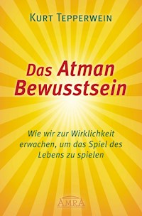 Das Atman Bewusstsein - Kurt Tepperwein - E-Book