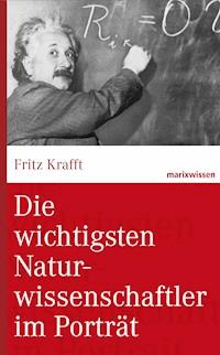 Die wichtigsten Naturwissenschaftler im Porträt - Fritz Krafft - E-Book