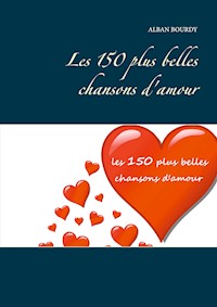 Les 150 plus belles chansons d'amour - Alban Bourdy - E-Book