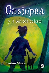 Casiopea y la bóveda celeste - Lautaro Mazza - E-Book
