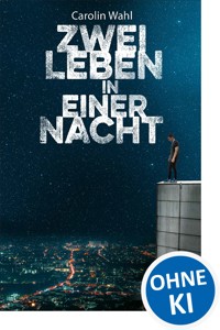 Zwei Leben in einer Nacht - Carolin Wahl - E-Book