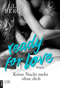 Ready for Love - Keine Nacht mehr ohne dich - J. L. Berg - E-Book