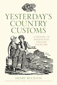 Yesterday's Country Customs - Henry Buckton - E-Book