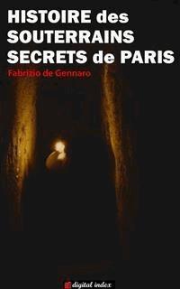 Histoire des souterrains secrets de Paris - Fabrizio de Gennaro - E-Book