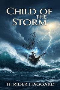 Child of Storm - H Rider Haggard - E-Book