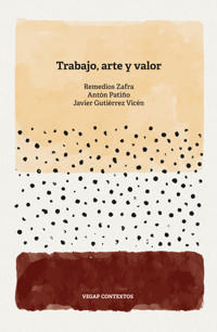 Trabajo, arte y valor - Remedios Zafra - E-Book