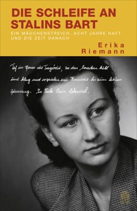 Die Schleife an Stalins Bart - Erika Riemann - E-Book
