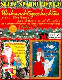 Sültz' Sparbuch Nr.6 - Weihnachten - Weihnachtsgeschichten für Eltern und Kinder zum Vorlesen - Renate Sültz - E-Book