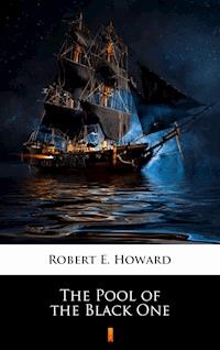 The Pool of the Black One - Robert E. Howard - E-Book