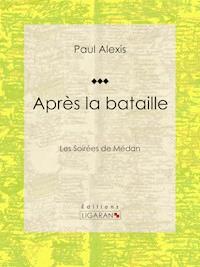 Après la bataille - Paul Alexis - E-Book