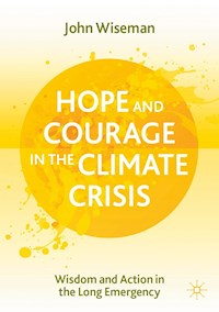 Hope and Courage in the Climate Crisis - John Wiseman - E-Book