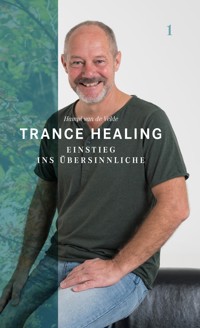Trance Healing 1 - Hampi van de Velde - E-Book