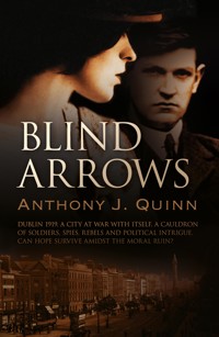 Blind Arrows - Anthony J. Quinn - E-Book