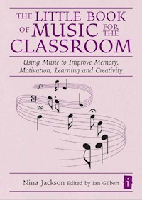 The Little Book of Music for the Classroom - Nina Jackson - E-Book